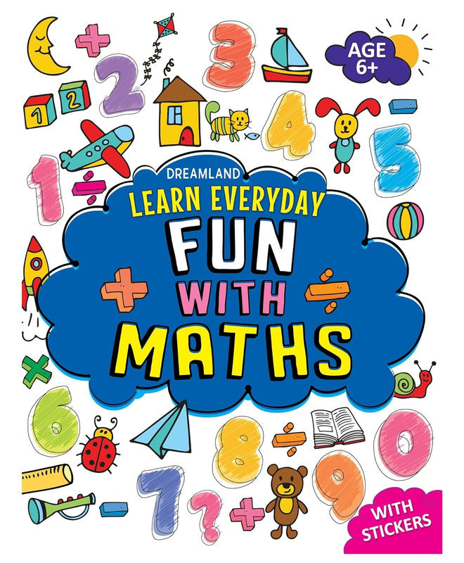 DREAMLAND - Fun with Maths Activity Book for Children Age 6+ with Stickers - Learn Everyday Series for Kids
