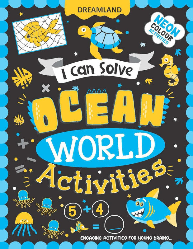 DREAMLAND I CAN SOLVE - Ocean World Activities - I Can Solve Activity Book for Kids Age 4- 8 Years | With Colouring Pages, Mazes, Dot-to-Dots