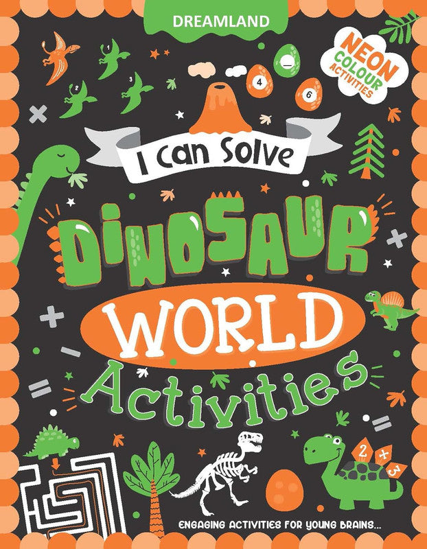 DREAMLAND I CAN SOLVE - Dinosaur World Activities - I Can Solve Activity Book for Kids Age 4- 8 Years | With Colouring Pages, Mazes, Dot-to-Dots