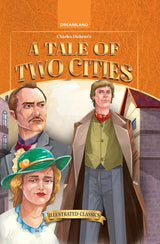 DREAMLAND CLASSIC TALES - A Tale of Two Cities - Illustrated Abridged Classics for Children with Practice Questions