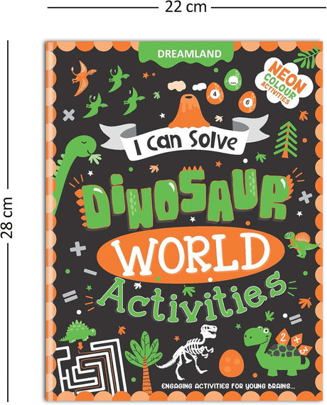 DREAMLAND I CAN SOLVE - Dinosaur World Activities - I Can Solve Activity Book for Kids Age 4- 8 Years | With Colouring Pages, Mazes, Dot-to-Dots